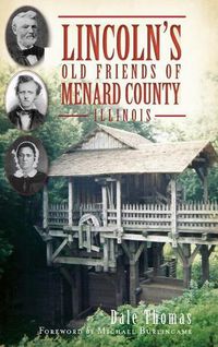 Cover image for Lincoln's Old Friends of Menard County, Illinois