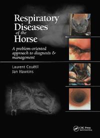 Cover image for Respiratory Diseases of the Horse: A Problem-Oriented Approach to Diagnosis and Management