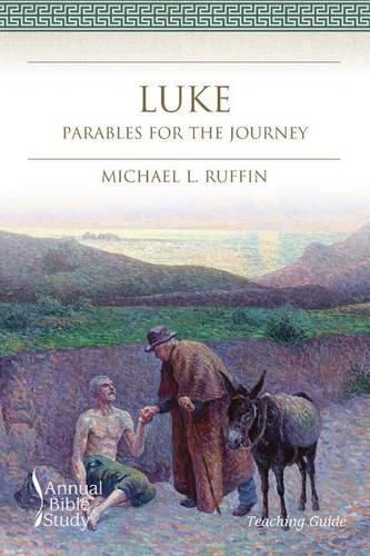 Cover image for Luke Annual Bible Study (Teaching Guide): Parables for the Journey