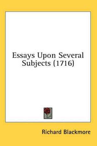 Cover image for Essays Upon Several Subjects (1716)