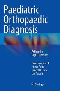 Cover image for Paediatric Orthopaedic Diagnosis: Asking the Right Questions