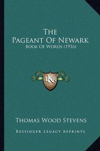 Cover image for The Pageant of Newark: Book of Words (1916)