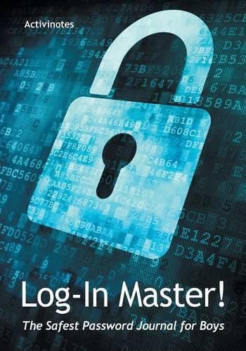 Cover image for Log-In Master! The Safest Password Journal for Boys