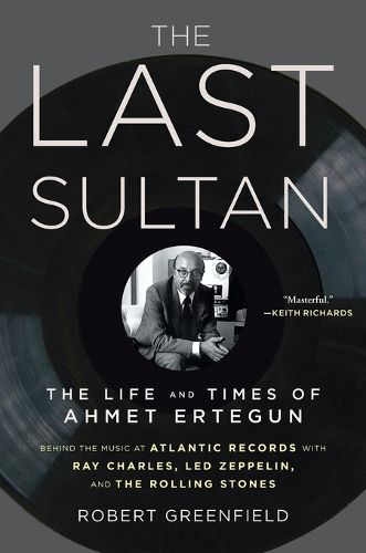 Cover image for The Last Sultan: The Life and Times of Ahmet Ertegun
