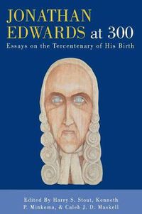 Cover image for Jonathan Edwards at 300: Essays on the Tercentenary of His Birth