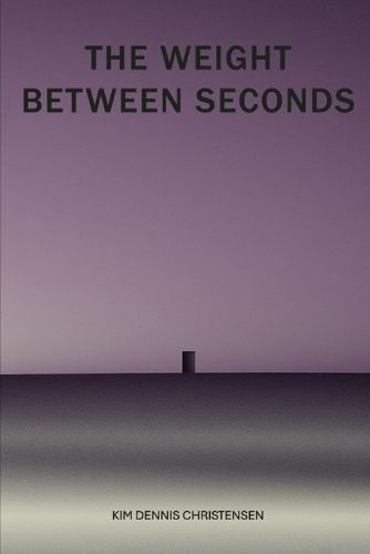 Cover image for The Weight Between Seconds