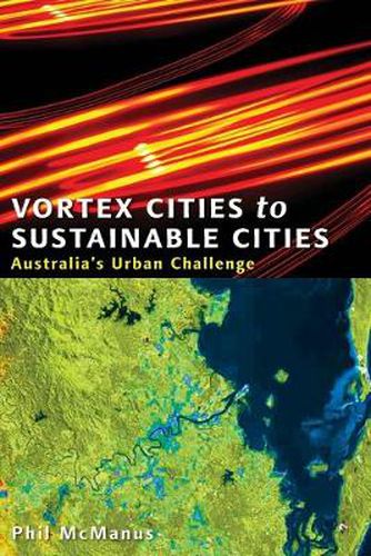 Cover image for Vortex Cities to Sustainable Cities: Australia's Urban Challenge