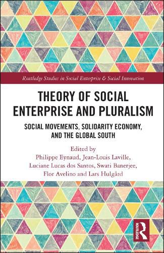 Cover image for Theory of Social Enterprise and Pluralism: Social Movements, Solidarity Economy, and the Global South