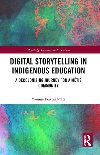 Cover image for Digital Storytelling in Indigenous Education: A Decolonizing Journey for a Metis Community