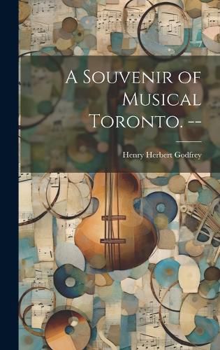 Cover image for A Souvenir of Musical Toronto. --