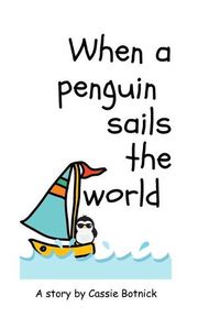 Cover image for When a Penguin Sails the World