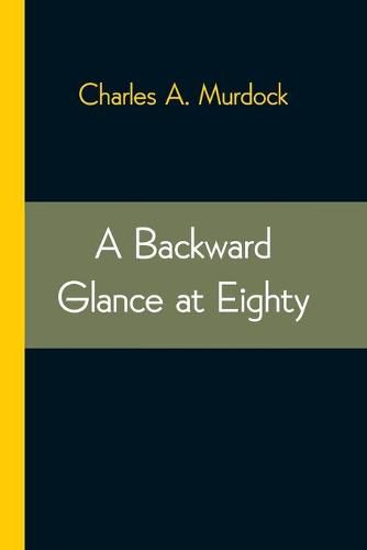 Cover image for A Backward Glance at Eighty: Recollections & Comment