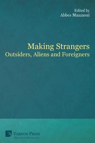Cover image for Making Strangers: Outsiders, Aliens and Foreigners