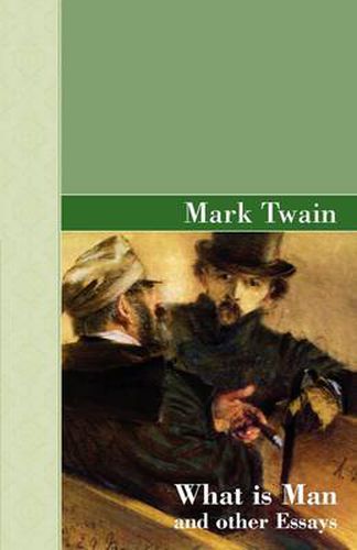 Cover image for What Is Man and other Essays