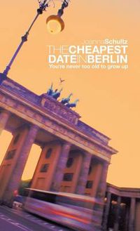 Cover image for THE Cheapest Date in Berlin: You're never too old to grow up