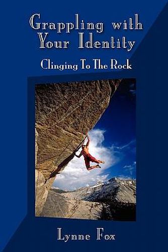 Cover image for Grappling with Your Identity - Clinging to the Rock