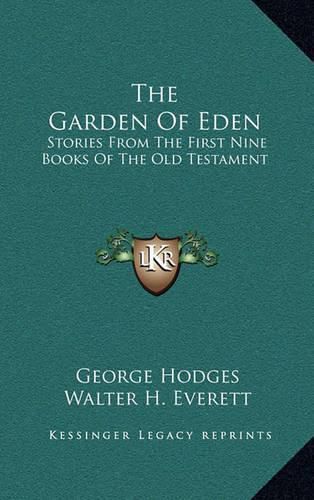 Cover image for The Garden of Eden: Stories from the First Nine Books of the Old Testament