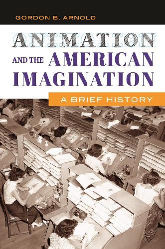 Cover image for Animation and the American Imagination: A Brief History