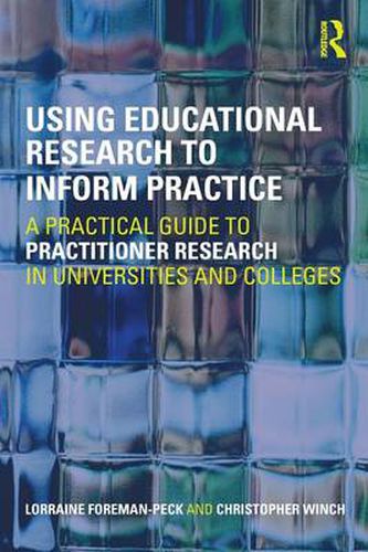 Cover image for Using Educational Research to Inform Practice: A Practical Guide to Practitioner Research in Universities and Colleges