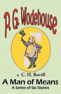 Cover image for A Man of Means: A Series of Six Stories - From the Manor Wodehouse Collection, a selection from the early works of P. G. Wodehouse