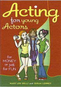 Cover image for Acting for Young Actors: For Money or Just for Fun