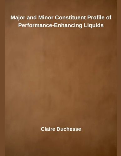 Cover image for Major and Minor Constituent Profile of Performance-Enhancing Liquids
