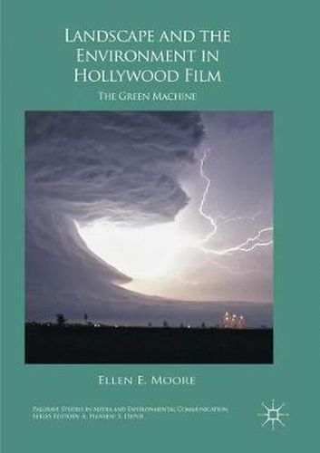 Cover image for Landscape and the Environment in Hollywood Film: The Green Machine