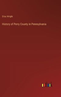 Cover image for History of Perry County in Pennsylvania