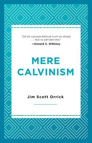 Mere Calvinism