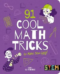 Cover image for 91 Cool Math Tricks to Make You Gasp
