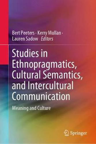 Cover image for Studies in Ethnopragmatics, Cultural Semantics, and Intercultural Communication: Meaning and Culture