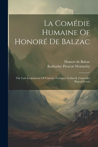 La Comedie Humaine Of Honore De Balzac