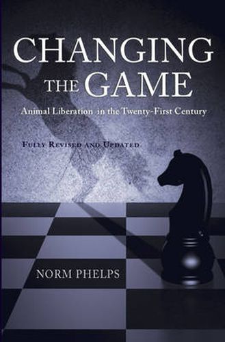 Cover image for Changing the Game (New Revised and Updated Edition): Animal Liberation in the Twenty-First Century