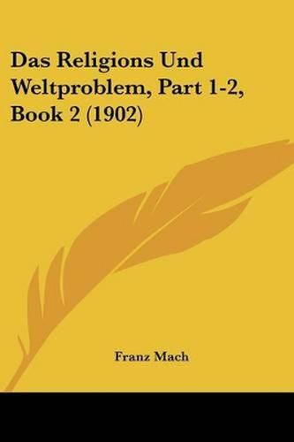 Cover image for Das Religions Und Weltproblem, Part 1-2, Book 2 (1902)