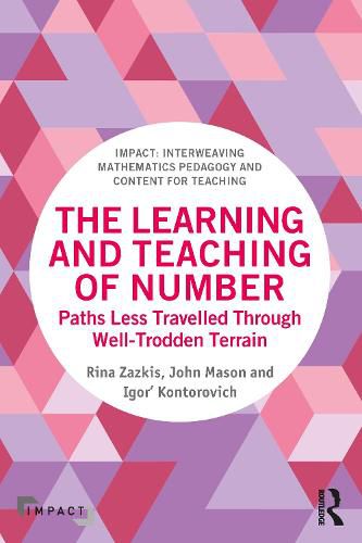 The Learning and Teaching of Number: Paths Less Travelled Through Well-Trodden Terrain