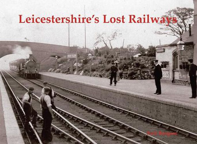 Cover image for Leicestershire's Lost Railways