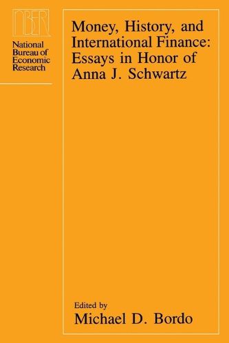 Cover image for Money, History and International Finance: Essays in Honour of Anna J.Schwartz