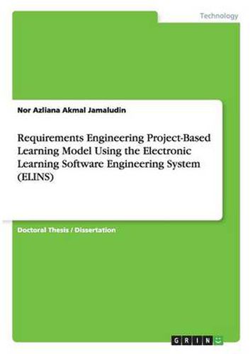 Cover image for Requirements Engineering Project-Based Learning Model Using the Electronic Learning Software Engineering System (ELINS)