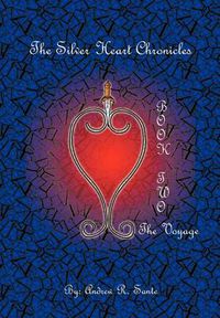 Cover image for The Silver Heart Chronicles: The Voyage