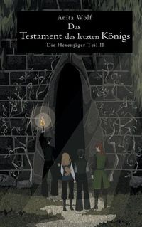 Cover image for Das Testament des letzten Koenigs: Die Hexenjager Teil II