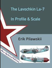 Cover image for The Lavochkin La-7 In Profile & Scale