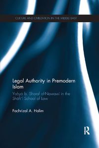 Cover image for Legal Authority in Premodern Islam: Yahya B Sharaf Al-Nawawi in the Shafi'i School of Law