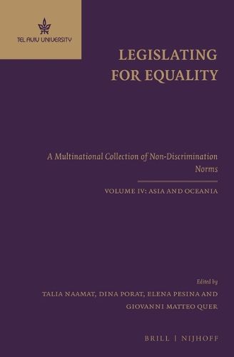 Cover image for Legislating for Equality: A Multinational Collection of Non-Discrimination Norms. Volume IV: Asia and Oceania