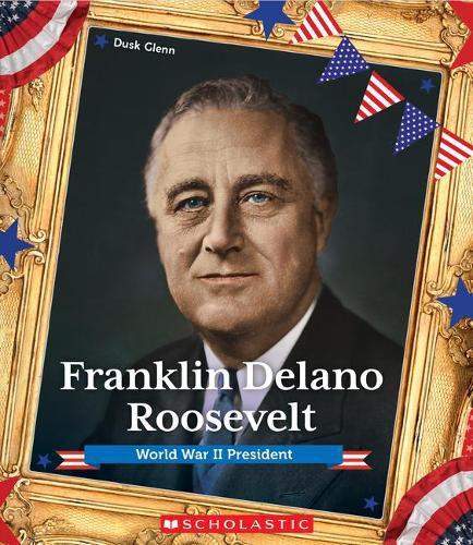 Franklin Delano Roosevelt (Presidential Biographies): World War II President