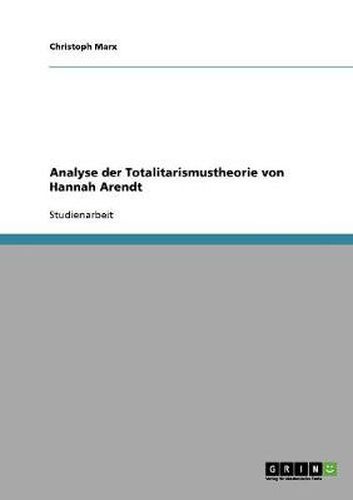 Cover image for Analyse der Totalitarismustheorie von Hannah Arendt