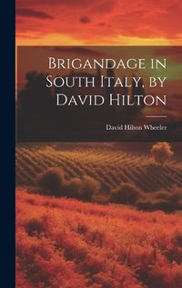 Cover image for Brigandage in South Italy, by David Hilton