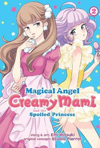 Cover image for Magical Angel Creamy Mami and the Spoiled Princess Vol. 2