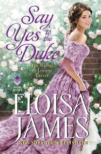 Cover image for Say Yes to the Duke: The Wildes of Lindow Castle