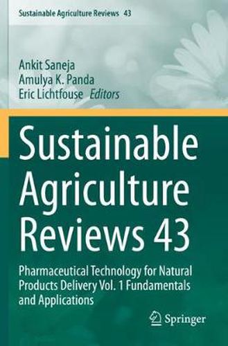 Sustainable  Agriculture Reviews 43: Pharmaceutical Technology for Natural Products Delivery Vol. 1 Fundamentals and Applications