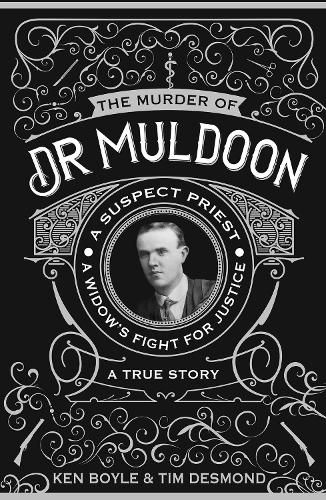 Cover image for The Murder of Dr Muldoon: A Suspect Priest, A Widow's Fight for Justice